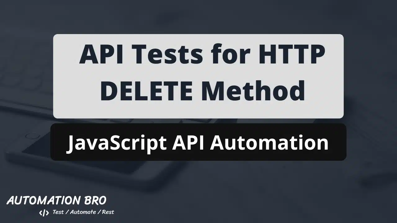 Write API Tests for HTTP DELETE Method