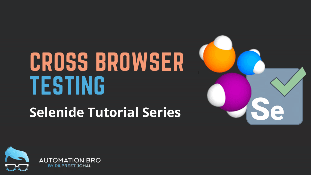Cross Browser Testing in Selenide