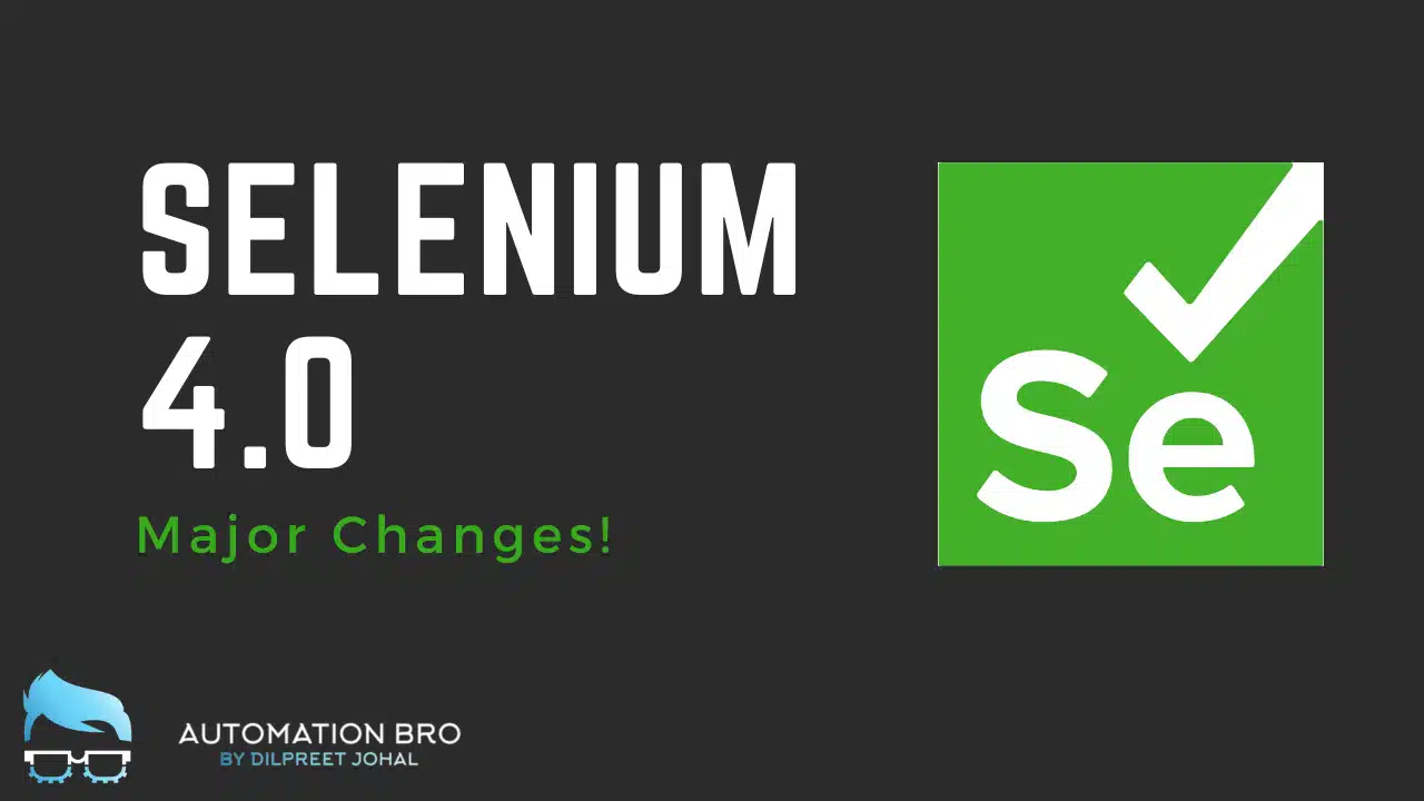 Selenium 4.0 — Major Changes