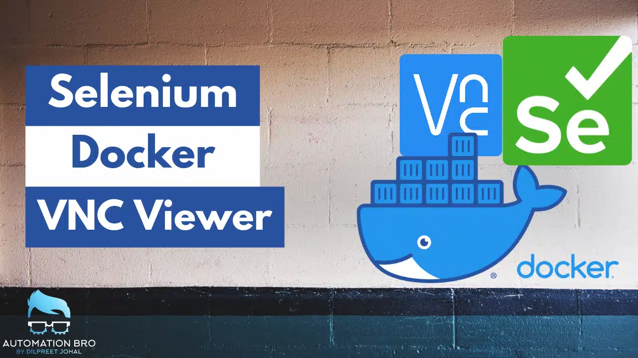 Debug Selenium Tests in Docker using VNC Viewer