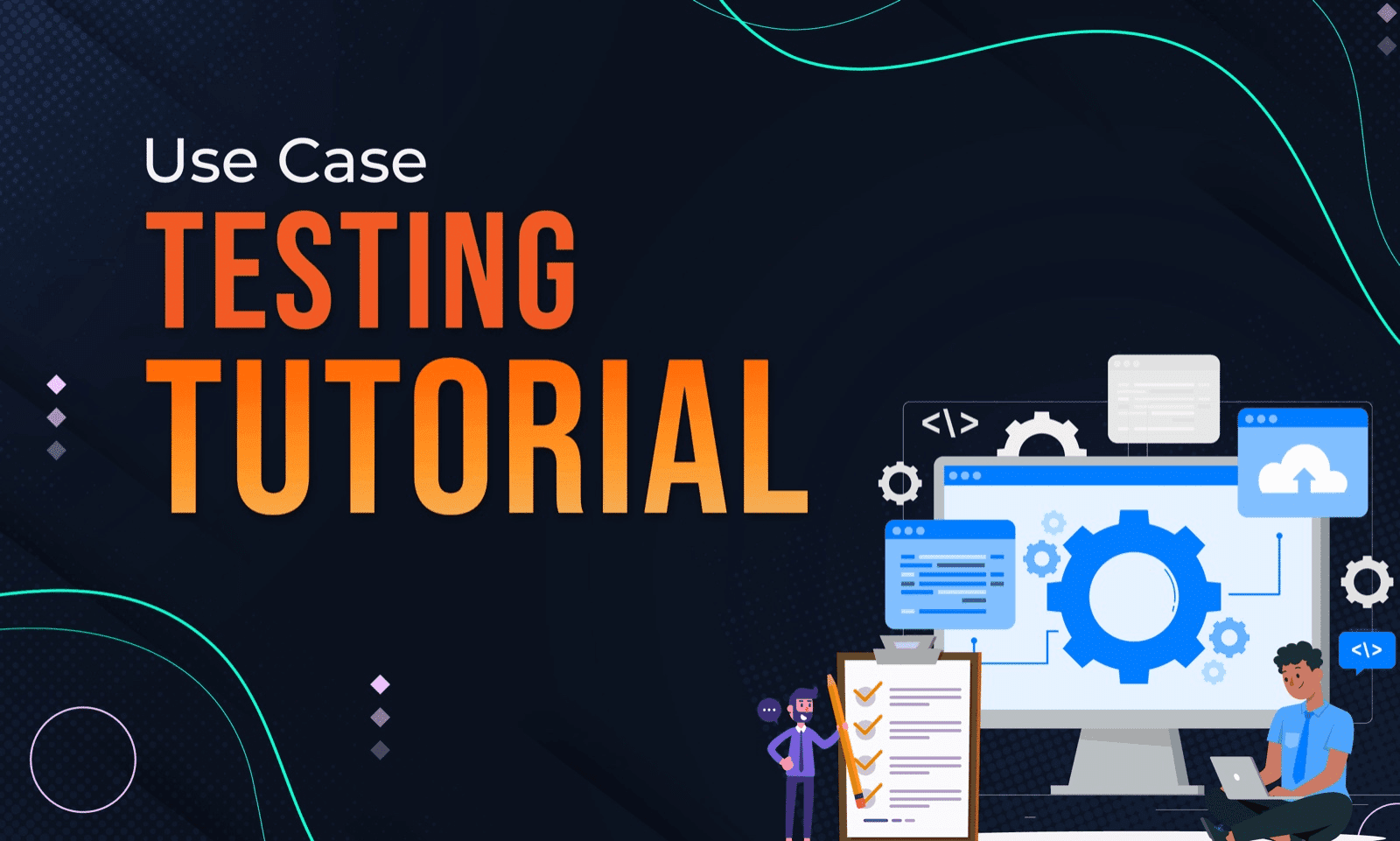 Use Case Testing: Comprehensive Guide With Best Practices