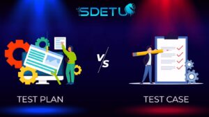 Test Plan vs Test Case